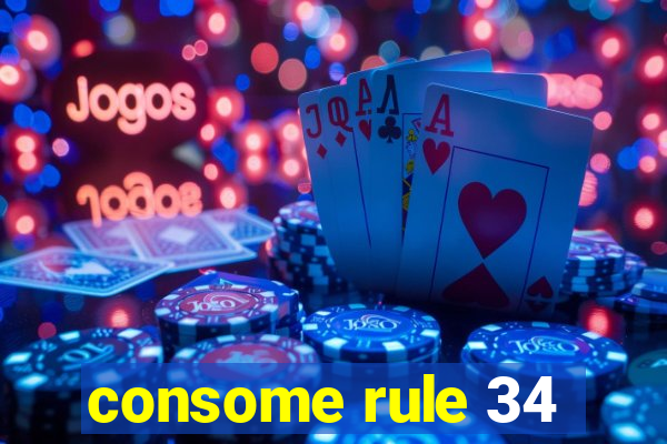 consome rule 34